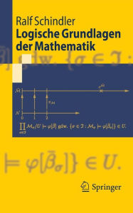 Title: Logische Grundlagen der Mathematik / Edition 1, Author: Ralf Schindler