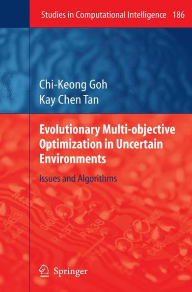 Evolutionary Multi-objective Optimization in Uncertain Environments: Issues and Algorithms / Edition 1