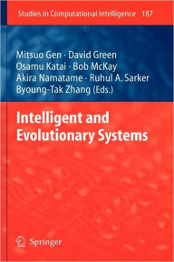 Title: Intelligent and Evolutionary Systems, Author: Mitsuo Gen