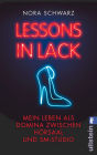 Lessons in Lack: Mein Leben als Domina zwischen Hörsaal und SM-Studio