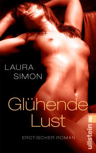 Title: Glühende Lust: Erotischer Roman, Author: Laura Simon