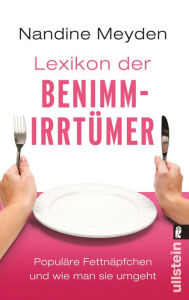 Title: Lexikon der Benimmirrtümer: Populäre Fettnäpfchen und wie man sie umgeht, Author: Nandine Meyden