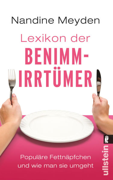 Lexikon der Benimmirrtümer: Populäre Fettnäpfchen und wie man sie umgeht