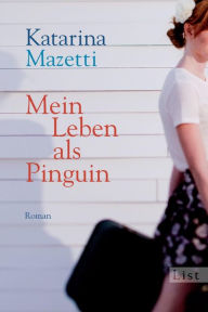 Title: Mein Leben als Pinguin, Author: Katarina Mazetti