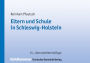 Eltern und Schule in Schleswig-Holstein: Informationsbroschüre mit Rechts- und Verwaltungsvorschriften und einer erläuternden Einführung