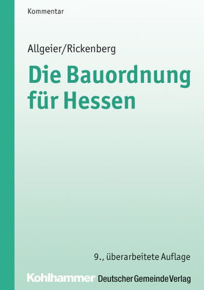 Die Bauordnung für Hessen: Kommentar der Hessischen Bauordnung mit Zeichnungen zu den Gebäudeklassen, zum Vollgeschossbegriff und zu den Abstandsregelungen