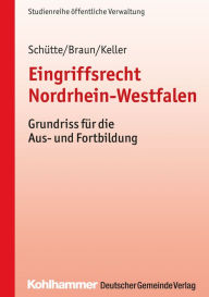 Title: Eingriffsrecht Nordrhein-Westfalen: Grundriss für die Aus- und Fortbildung, Author: Matthias Schütte