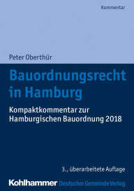 Title: Bauordnungsrecht in Hamburg: Kompaktkommentar zur Hamburgischen Bauordnung 2018, Author: Peter Oberthür