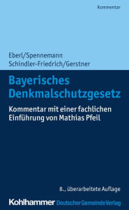 Title: Bayerisches Denkmalschutzgesetz: Kommentar mit einer fachlichen Einführung von Mathias Pfeil, Author: Jörg Spennemann