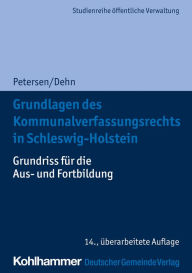 Title: Grundlagen des Kommunalverfassungsrechts in Schleswig-Holstein: Grundriss für die Aus- und Fortbildung, Author: Klaus-Dieter Dehn
