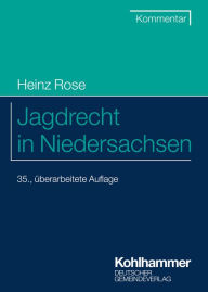 Title: Jagdrecht in Niedersachsen, Author: Heinz Rose