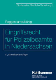 Title: Eingriffsrecht für Polizeibeamte in Niedersachsen, Author: Jan Roggenkamp