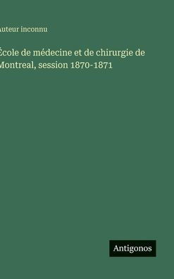 ï¿½cole de mï¿½decine et de chirurgie de Montreal, session 1870-1871