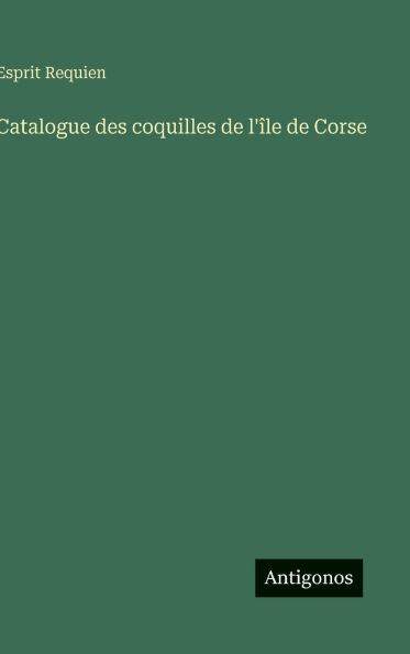 Catalogue des coquilles de l'ï¿½le de Corse
