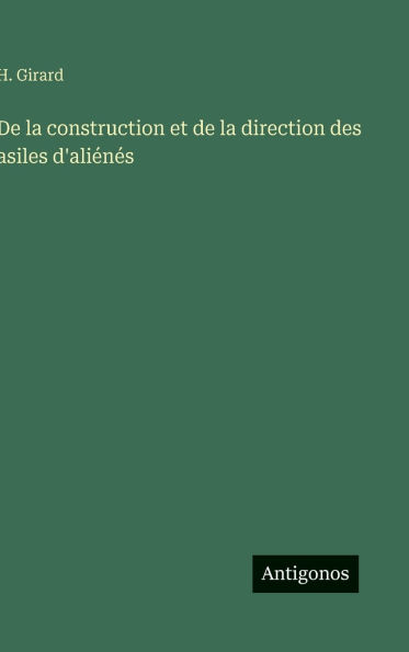De la construction et de la direction des asiles d'aliï¿½nï¿½s