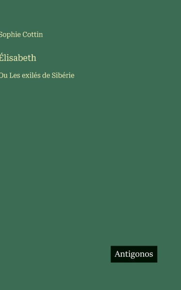 ï¿½lisabeth: Ou Les exilï¿½s de Sibï¿½rie