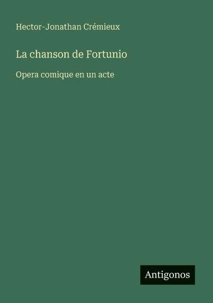 La chanson de Fortunio: Opera comique en un acte