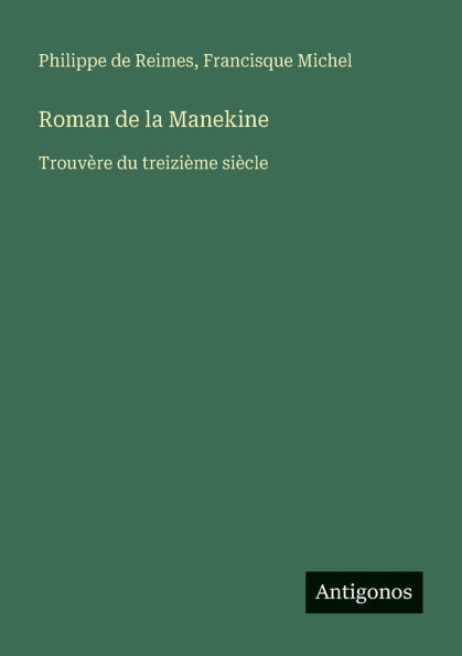 Roman de la Manekine: Trouv�re du treizi�me si�cle