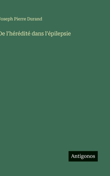 De l'hï¿½rï¿½ditï¿½ dans l'ï¿½pilepsie