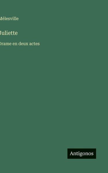 Juliette: Drame en deux actes