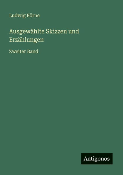 Ausgewï¿½hlte Skizzen und Erzï¿½hlungen: Zweiter Band