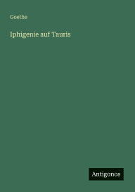 Title: Iphigenie auf Tauris, Author: Goethe