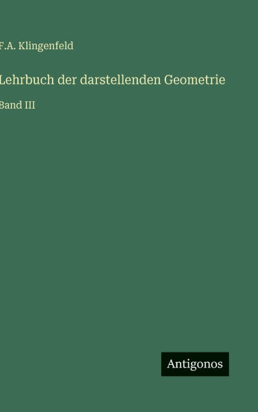 Lehrbuch der darstellenden Geometrie: Band III