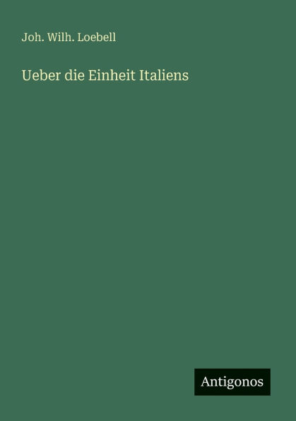 Ueber die Einheit Italiens