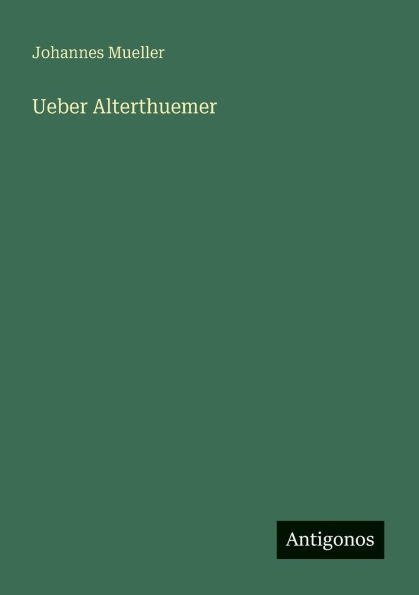Ueber Alterthuemer