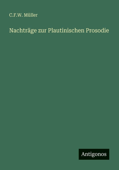 Nachtrï¿½ge zur Plautinischen Prosodie