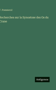 Title: Recherches sur la Synostose des Os du Crane, Author: F Pommerol