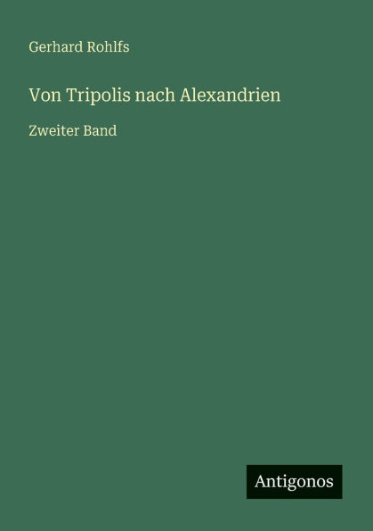 Von Tripolis nach Alexandrien: Zweiter Band