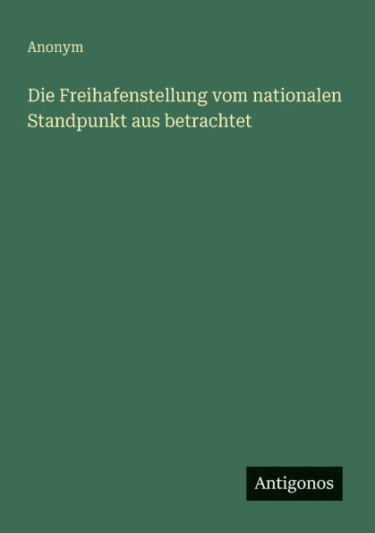 Die Freihafenstellung vom nationalen Standpunkt aus betrachtet
