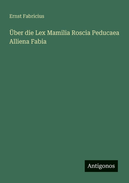 ï¿½ber die Lex Mamilia Roscia Peducaea Alliena Fabia