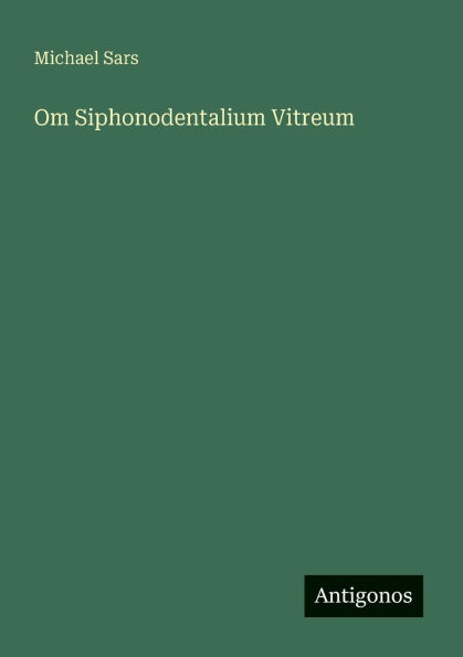 Om Siphonodentalium Vitreum