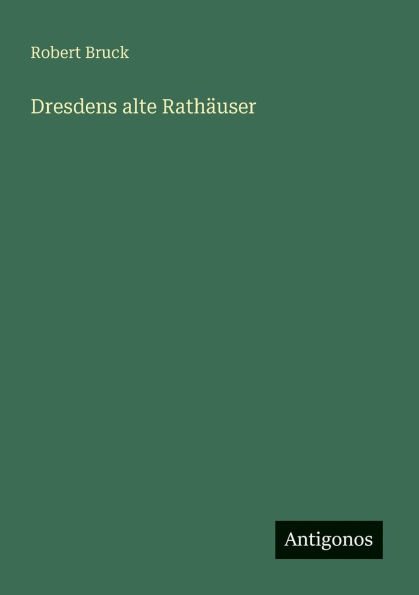Dresdens alte Rathï¿½user