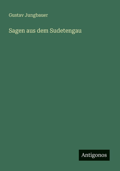 Sagen aus dem Sudetengau