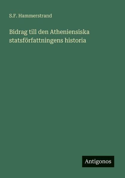 Bidrag till den Atheniensiska statsf�rfattningens historia