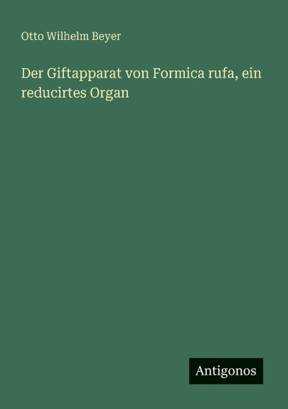 Der Giftapparat von Formica rufa, ein reducirtes Organ