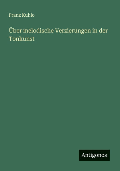 ï¿½ber melodische Verzierungen in der Tonkunst
