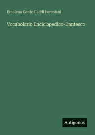 Title: Vocabolario Enciclopedico-Dantesco, Author: Ercolano Conte Gaddi Hercolani