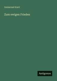 Title: Zum ewigen Frieden, Author: Immanuel Kant