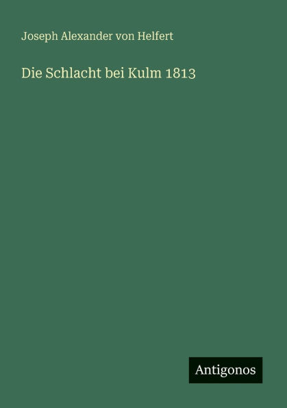 Die Schlacht bei Kulm 1813