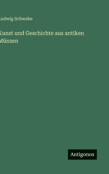 Kunst und Geschichte aus antiken Mï¿½nzen