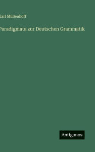 Title: Paradigmata zur Deutschen Grammatik, Author: Karl Mïllenhoff