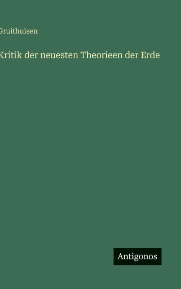 Kritik der neuesten Theorieen der Erde