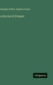 Title: Le Rovine di Pompei, Author: Giuseppe Solari