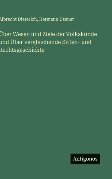 ï¿½ber Wesen und Ziele der Volkskunde und ï¿½ber vergleichende Sitten- und Rechtsgeschichte