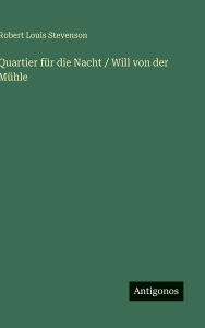 Title: Quartier fï¿½r die Nacht / Will von der Mï¿½hle, Author: Robert Louis Stevenson