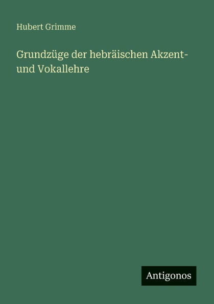 GrundzÃ¯Â¿Â½ge der hebrÃ¯Â¿Â½ischen Akzent- und Vokallehre